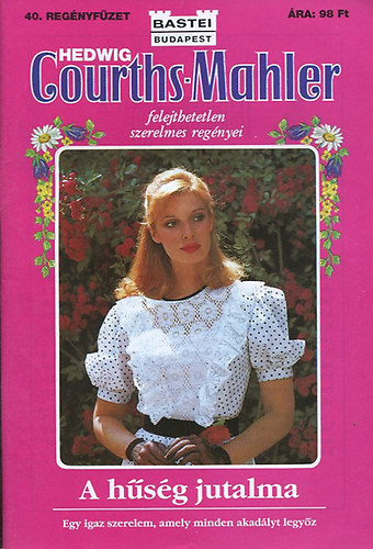 Hedwig Courths-Mahler - A h�s�g jutalma