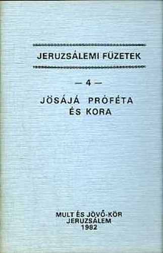 Jeruzs�lemi f�zetek 4 - J�s�j� pr�f�ta �s kora