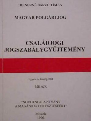 Heinern� Barz� T�mea - Csal�djogi jogszab�lygy�jtem�ny