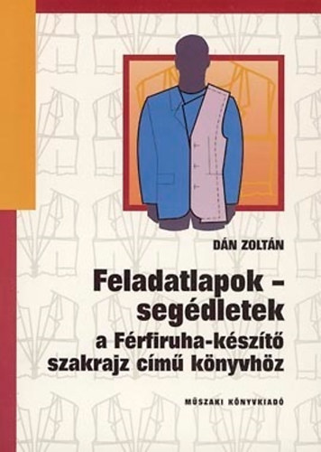 Dn Zoltn - Feladatlapok - segdletek a Frfiruha-kszt szakrajz cm knyvhz