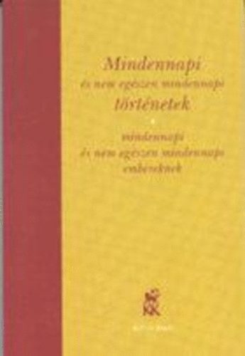 Mindennapi �s nem eg�szen mindennapi t�rt�netek