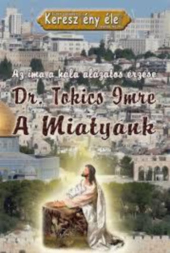 Dr. Tokics Imre - A Miaty�nk