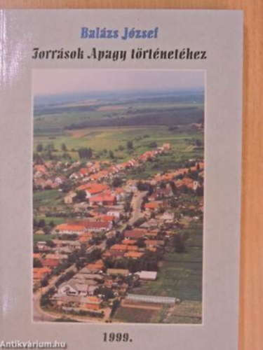 Bal�zs J�zsef - Forr�sok Apagy t�rt�net�hez