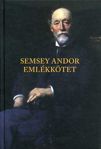Hla; Papp; Pozsonyi  (szerk.) - Semsey Andor emlkktet
