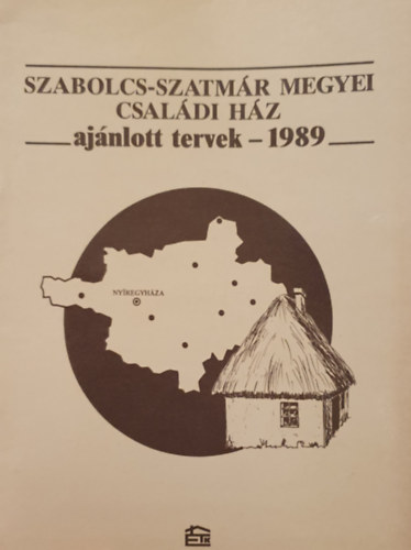 Balogh Ferenc Zsilinszky Gyula - Szabolcs-Szatm�r megyei csal�di h�z - Aj�nlott tervek 1989