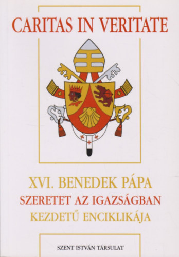 Joseph Ratzinger - Caritas in Veritate- XVI. Benedek Ppa Szeretet az igazsgban kezdet enciklikja