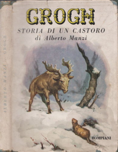 Libico Maraja  Alberto Manzi (ill.) - Grogh - storia di un castoro (szmos kppel)