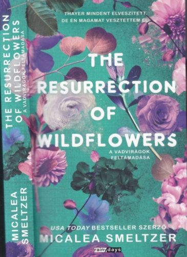 Micalea Smeltzer - The Resurrection of Wildflowers (A vadvirgok feltmadsa)