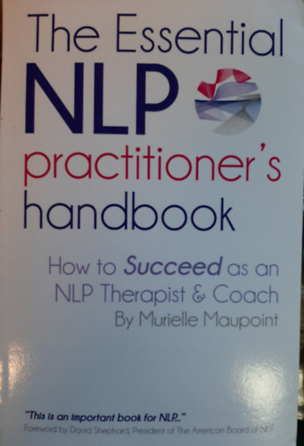 Murielle Maupoint - The Essential NLP Practitioner's Handbook