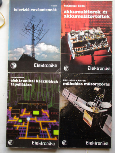 4 db ktet az Elektronika soroaztbl (Akkumultorok s akkumultortltk,Televzi-vevantennk, Mholdas msorszrs, Elektronikai kszlkek  tpelltsa)