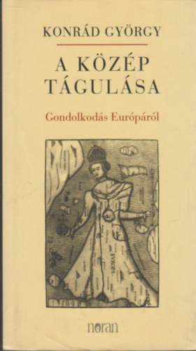 Konrd Gyrgy - A kzp tgulsa - Gondolkods Eurprl