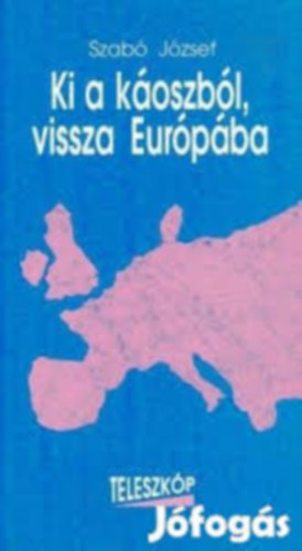 Szabn Jozefik Edit - Ki a koszbl, vissza Eurpba