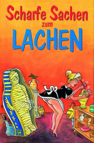 Ismeretlen Szerz - Scharfe Sachen zum Lachen