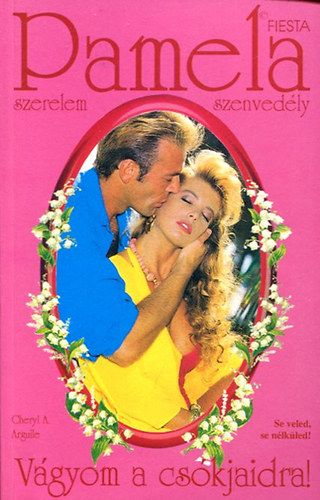 Cheryl A. Arguile - V�gyom a cs�kjaidra!