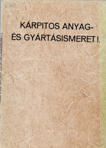 Blint Oszkr-Lajos Jnos - Krpitos anyag- s gyrtsismeret I.
