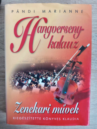 Pándi Marianne - Hangversenykalauz 1. - Zenekari művek (kiegészítette Könyves Klaudia)