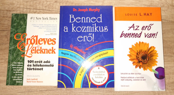 Dr. Joseph Murphy, Louise L. Hay Canfield-Hansen - 3 motivációs könyv: Erőleves a léleknek, Benned a kozmikus erő!, Az erő benned van!