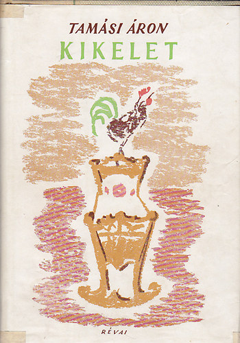 Tamási Áron - Kikelet (válogatott elbeszélések)