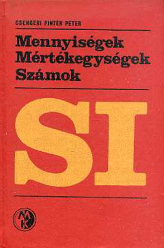 Csengeri Pintér Péter - Mennyiségek Mértékegységek Számok