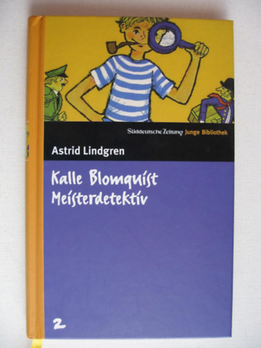 Astrid Lindgren - Kalle Blomquist Meisterdetektiv