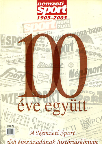 Ringier Kiad - 100 ve egytt - a Nemzeti Sport els vszzadnak histrisknyve