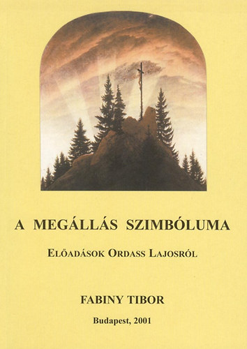Fabiny Tibor - A meglls szimbluma - Eladsok Ordass Lajosrl