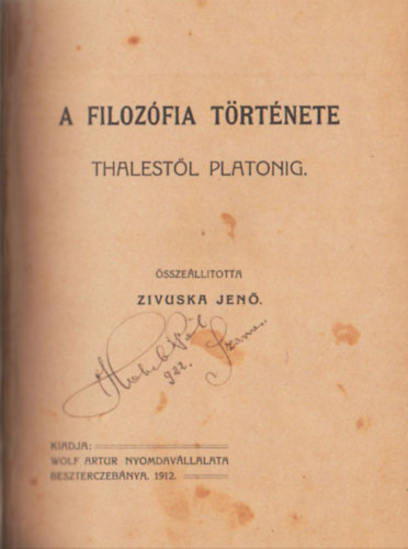 Zivuska Jen�  (�ssze�.) - A filoz�fia t�rt�nete - Thalest�l Platonig
