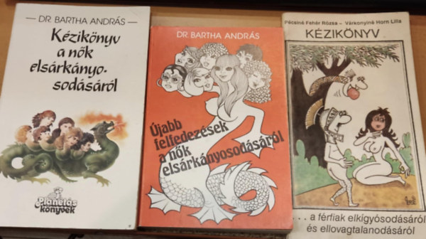 Kziknyv a nk elsrknyosodsrl + jabb felfedezsek a nk elsrknyosodsrl +  Kziknyv a frfiak elkgysodsrl s ellovagtalanodsrl (3 m)