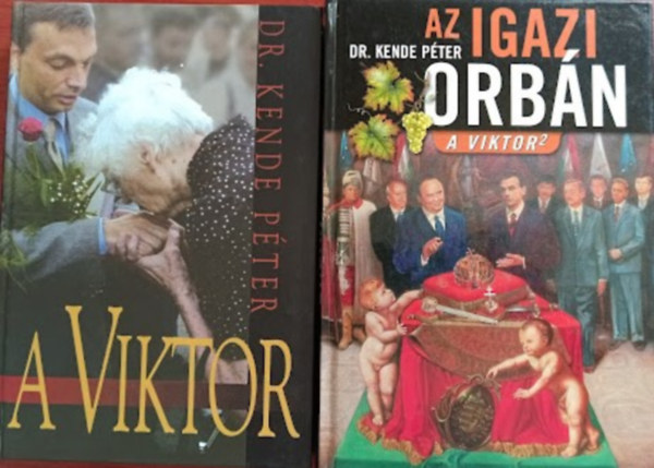 Dr. Kende Pter - A Viktor + Az igazi Orbn (A Viktor 2)