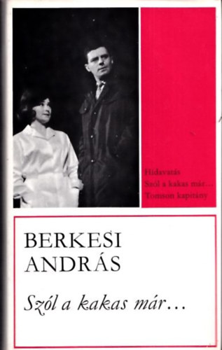 Berkesi Andrs - Szl a kakas mr... (dediklt)