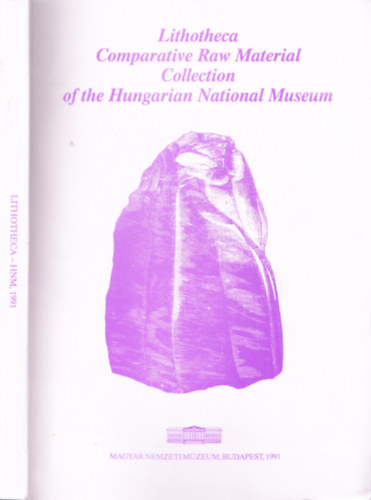 T. Dobosi Viola Katalin T. Bir� - Lithotheca Comparative Raw Material Collection of the Hungarian National Museum