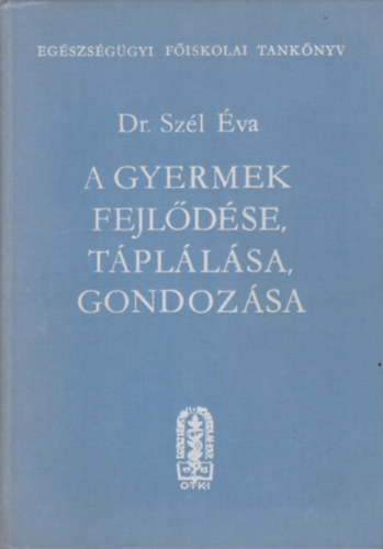 Szl va - A gyermek fejldse, tpllsa, gondozsa
