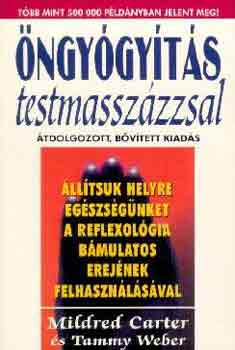 M.-Weber, T. Carter - ngygyts testmasszzzsal - lltsuk helyre egszsgnket a reflexolgia bmulatos erejnek felhasznlsval