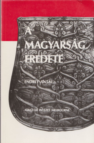 Endrey Antal - A magyars�g eredete (dedik�lt)