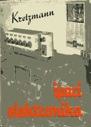 Reinhard dr. Kretzmann - Ipari elektronika