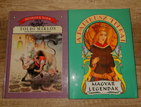 Benedek Elek - 2 klasszikus magyar mesekönyv: Toldi Miklós (Arany János balladája nyomán), Magyar legendák - A papirusz titkai