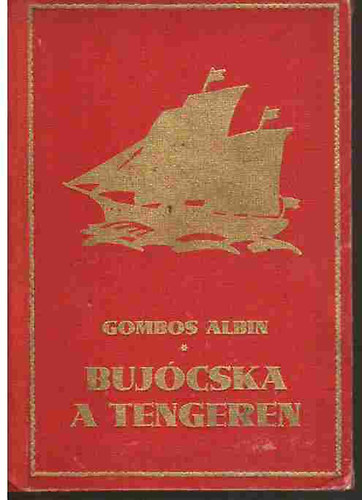 Gombos Aladin - Buj�cska a tengeren (H�jas Muki az ostromz�ron kereszt�l)