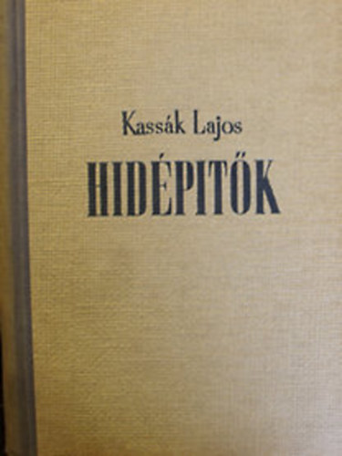 Kassák Lajos - Hídépítők