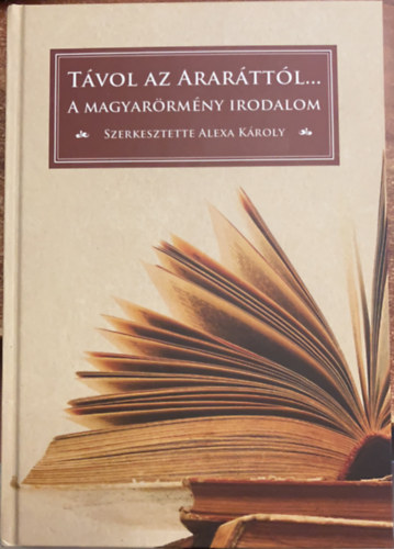 Alexa Károly (szerk.) - Távol az Araráttól... - A magyarörmény irodalom