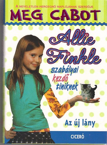 Meg Cabot - Allie Finkle szablyai kezd tiniknek - Msodik knyv: Az j lny