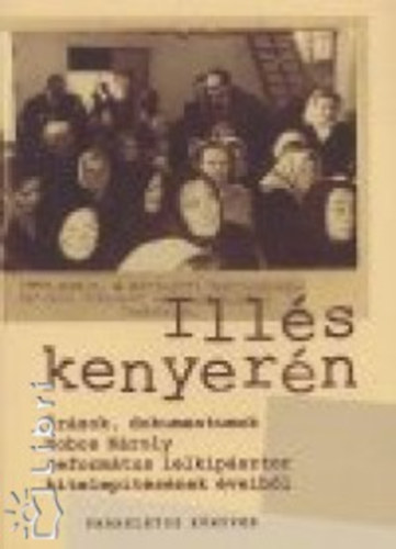 Miklya Luzs�nyi M�nika  (szerk.) - Ill�s kenyer�n