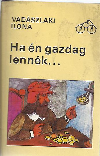 Vad�szlaki Ilona - Ha �n gazdag lenn�k...