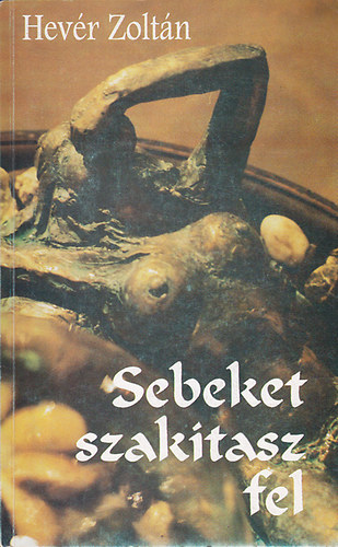 Hev�r Zolt�n - Sebeket szak�tasz fel