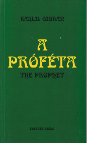 K. Gibran - A pr�f�ta - The prophet - k�tnyelv�