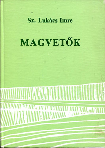 Sz. Luk�cs Imre - Magvet�k