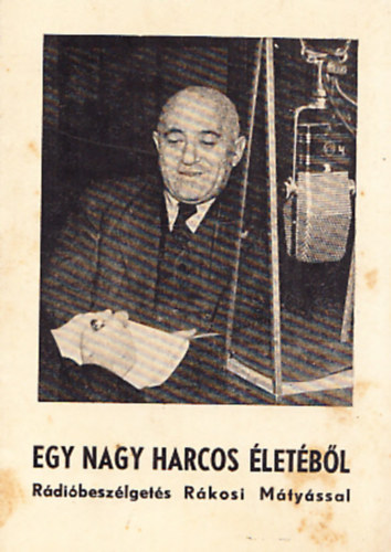 Egy nagy harcos �let�b�l - R�di�besz�lget�s R�kosi M�ty�ssal