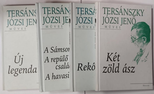 Ters�nszky J�zsi Jen� - 4 db Ters�nszky J�zsi Jen� m�vei k�tet: K�t z�ld �sz + Rek�ttes + A S�msonok - A rep�l� csal�d - A havasi selyemfi� + �j legenda
