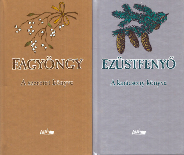 Hunyadi Csaba Zsolt (szerk.) - 2 db antol�gia k�tet: Ez�stfeny� - A kar�csony k�nyve + Fagy�ngy - A szeretet k�nyve