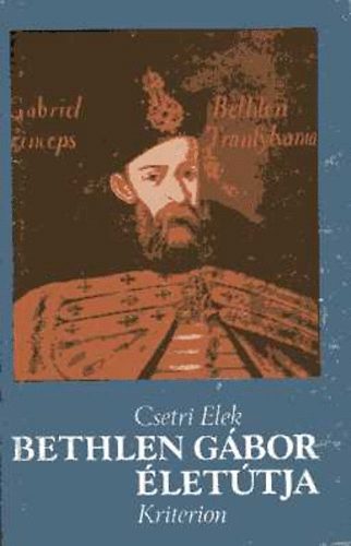 Csetri Elek - Bethlen Gbor lettja