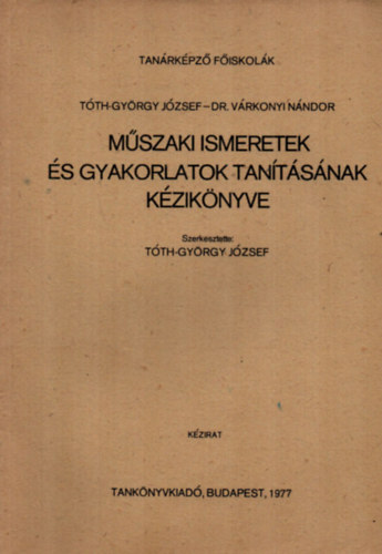 Mszaki ismeretek s gyakorlatok tantsnak kziknyve.